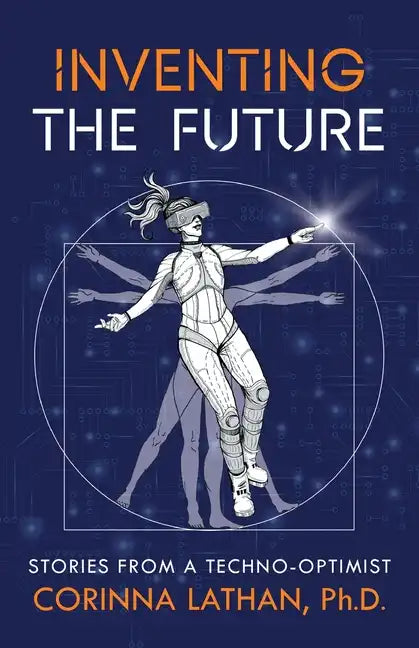 Inventing the Future: Stories from a Techno-Optimist - Paperback