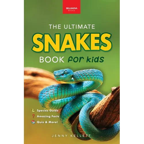 Snakes The Ultimate Snake Book for Kids: 100+ Amazing Snake Facts, Photos, Quiz & More - Paperback