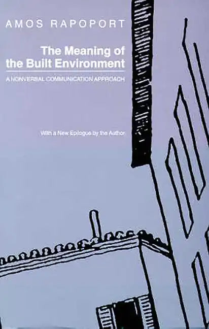 The Meaning of the Built Environment: A Nonverbal Communication Approach - Paperback
