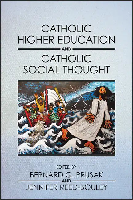 Catholic Higher Education and Catholic Social Thought - Paperback