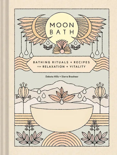 Moon Bath: Bathing Rituals and Recipes for Relaxation and Vitality - Hardcover