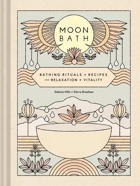 Moon Bath: Bathing Rituals and Recipes for Relaxation and Vitality - Hardcover