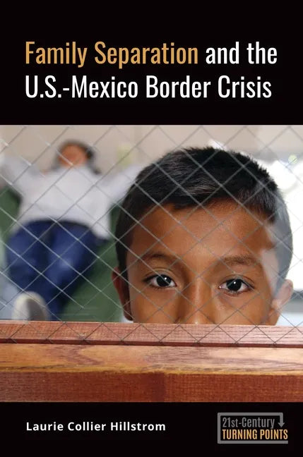 Family Separation and the U.S.-Mexico Border Crisis - Hardcover