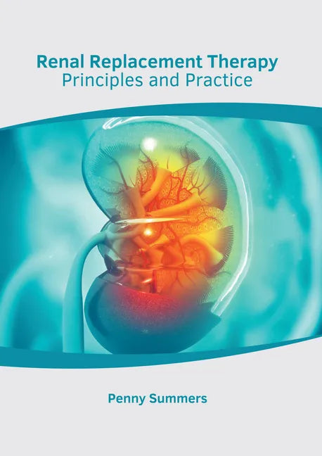 Renal Replacement Therapy: Principles and Practice - Hardcover