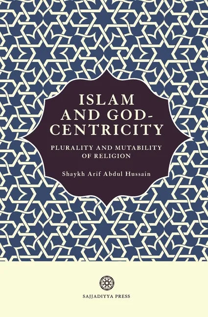 Islam and God-Centricity: Plurality and Mutability of Religion - Paperback