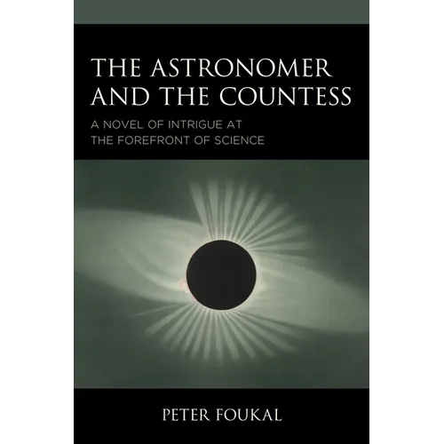 The Astronomer and the Countess: A Novel of Intrigue at the Forefront of Science - Paperback