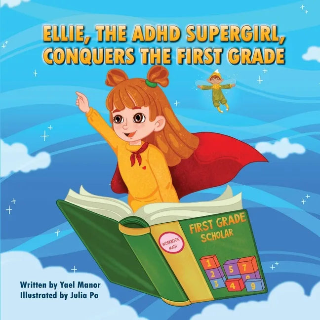 Ellie, the ADHD SuperGirl, Conquers the First Grade - Paperback