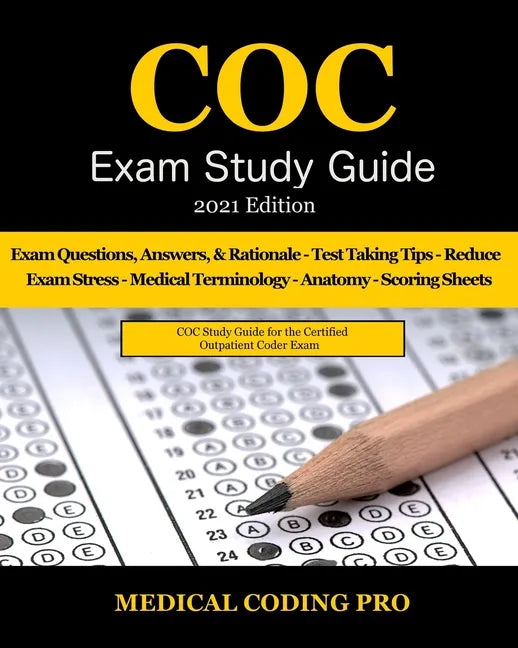 COC Exam Study Guide - 2021 Edition: 150 Certified Outpatient Coder Practice Exam Questions, Answers, and Rationale, Tips To Pass The Exam, Medical Te - Paperback