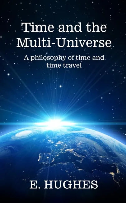 Time and the Multi-Universe: A philosophy of time and time travel - Paperback