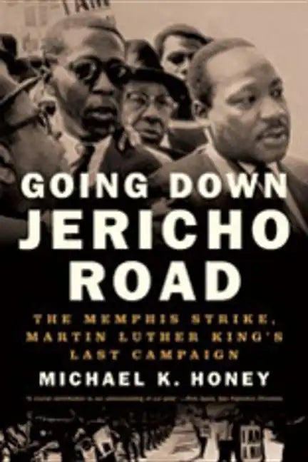 Going Down Jericho Road: The Memphis Strike, Martin Luther King's Last Campaign - Paperback