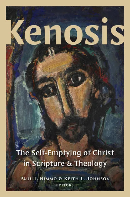 Kenosis: The Self-Emptying of Christ in Scripture and Theology - Hardcover