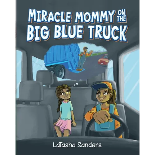Miracle Mommy on the Big Blue Truck - Paperback