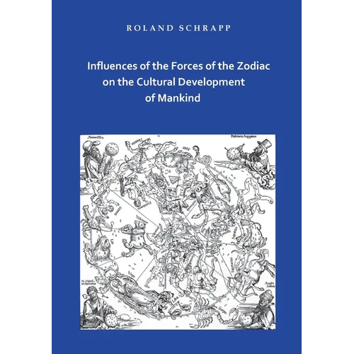 Influences of the Forces of the Zodiac on the Cultural Development of Mankind - Paperback
