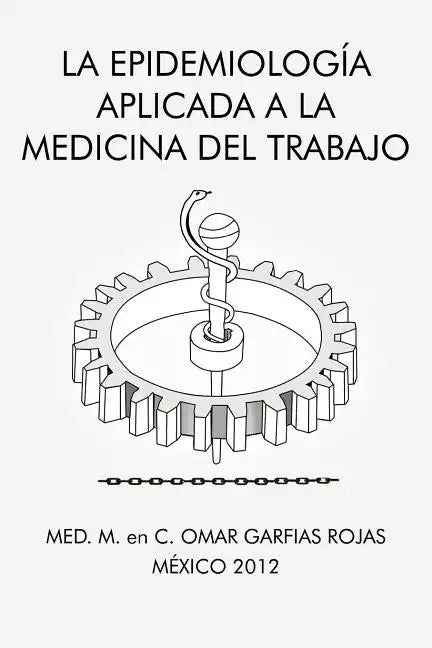 La Epidemiologia Aplicada a la Medicina del Trabajo - Paperback