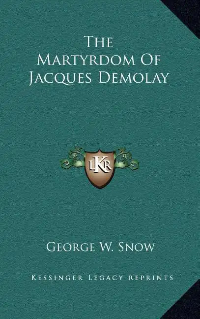 The Martyrdom of Jacques Demolay - Hardcover