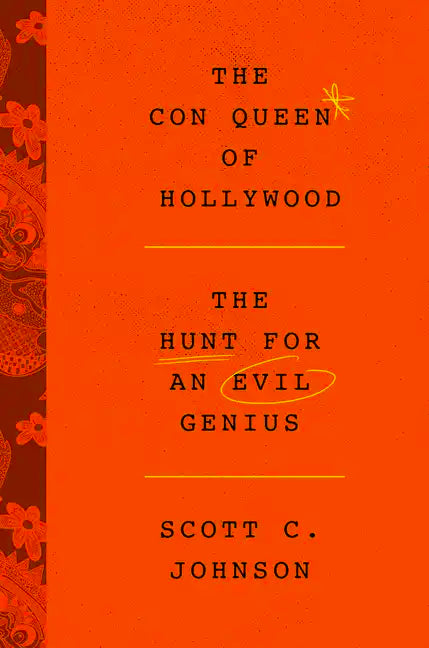 The Con Queen of Hollywood: The Hunt for an Evil Genius - Hardcover