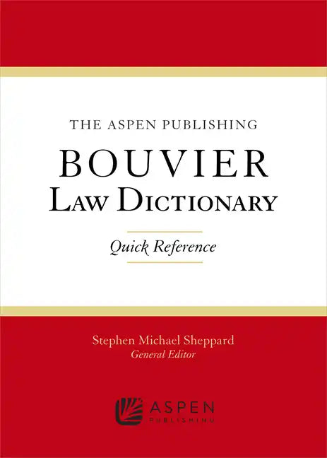 The Wolters Kluwer Bouvier Law Dictionary: Quick Reference - Paperback