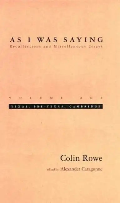 As I Was Saying, Volume 1: Texas, Pre-Texas, Cambridge - Paperback