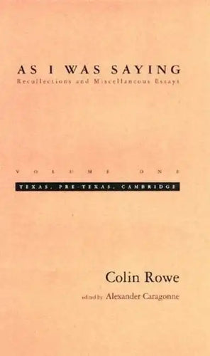 As I Was Saying, Volume 1: Texas, Pre-Texas, Cambridge - Paperback
