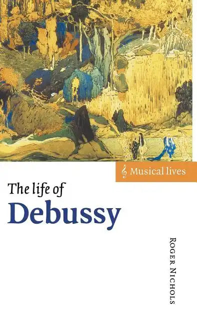 The Life of Debussy - Hardcover