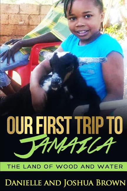 Our First Trip To Jamaica - land of wood and water - Paperback