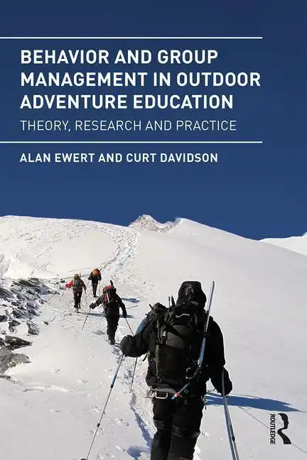 Behavior and Group Management in Outdoor Adventure Education: Theory, research and practice - Paperback