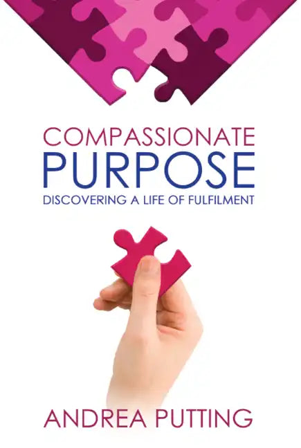 Compassionate Purpose: Discovering a Life of Fulfilment - Hardcover