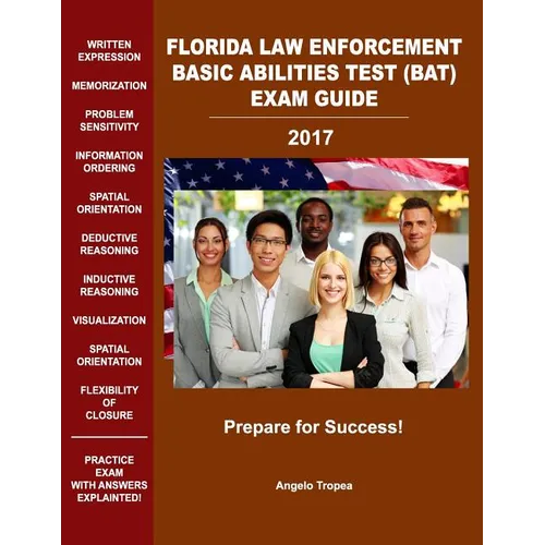 Florida Law Enforcement Basic Abilities Test (Bat) Exam Guide - Paperback