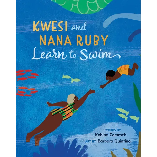 Kwesi and Nana Ruby Learn to Swim - Hardcover
