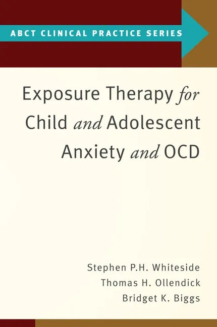 Exposure Therapy for Child and Adolescent Anxiety and Ocd - Paperback
