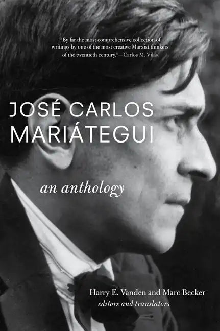 José Carlos Mariátegui: An Anthology - Hardcover