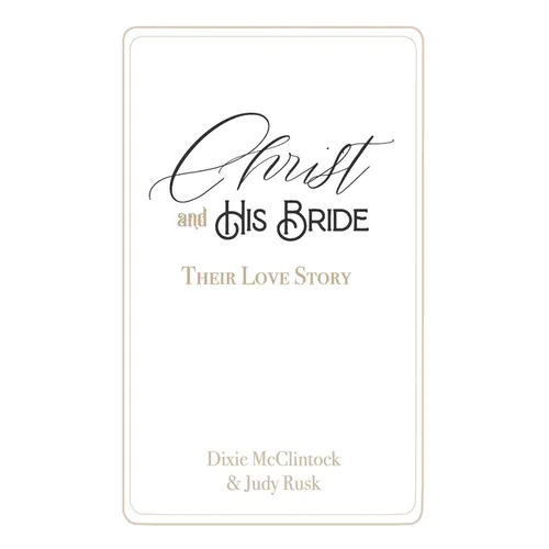 Christ and His Bride: Their Love Story - Paperback
