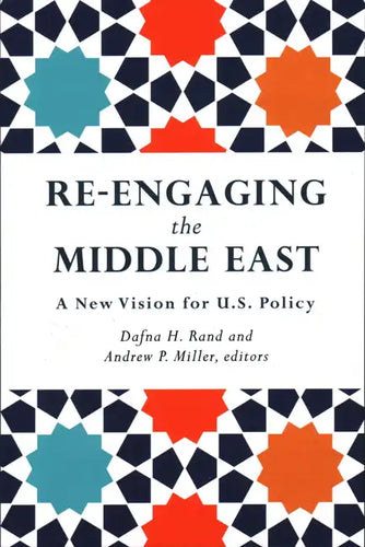 Re-Engaging the Middle East: A New Vision for U.S. Policy - Paperback