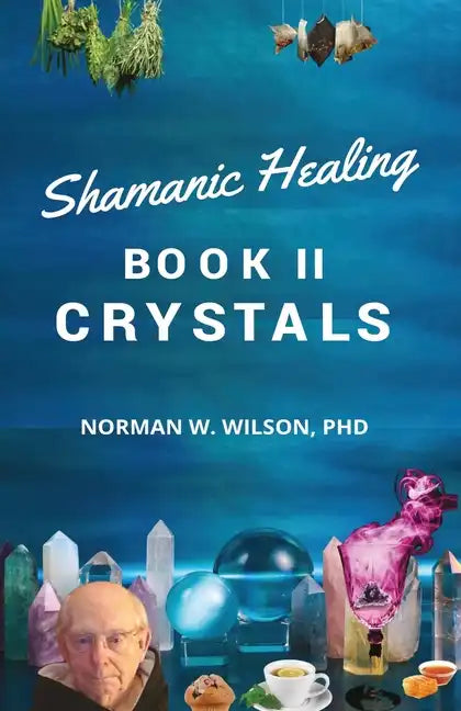 Healing The Shaman's Way - Book 2 - Crystals - Paperback