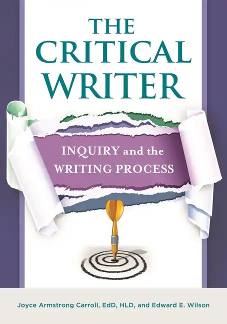 The Critical Writer: Inquiry and the Writing Process - Paperback
