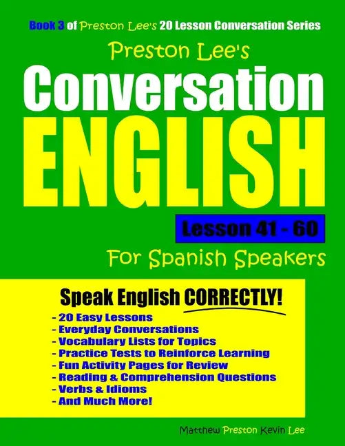 Preston Lee's Conversation English For Spanish Speakers Lesson 41 - 60 - Paperback