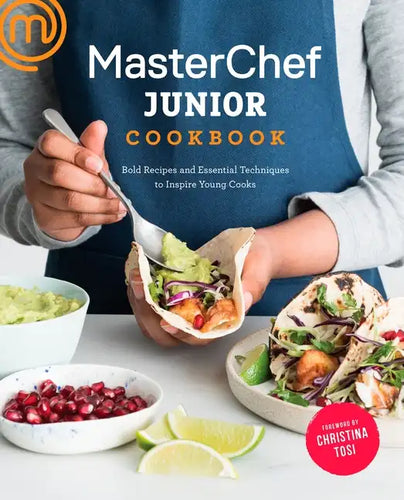Masterchef Junior Cookbook: Bold Recipes and Essential Techniques to Inspire Young Cooks - Paperback