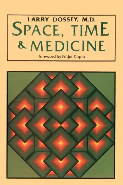 Space, Time, and Medicine: Foreword by Fritjof Capra - Paperback