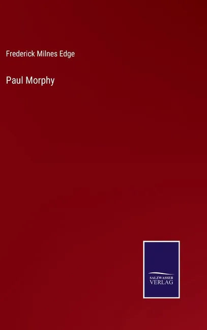 Paul Morphy - Hardcover