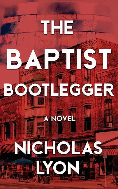 The Baptist Bootlegger - Paperback