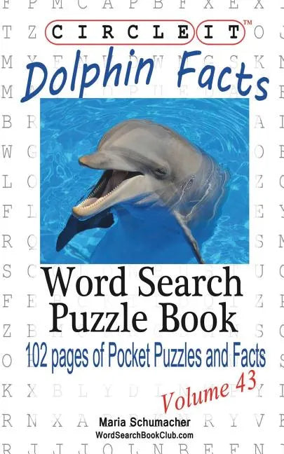 Circle It, Dolphin Facts, Word Search, Puzzle Book - Paperback