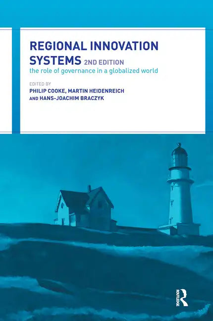 Regional Innovation Systems: The Role of Governances in a Globalized World - Paperback