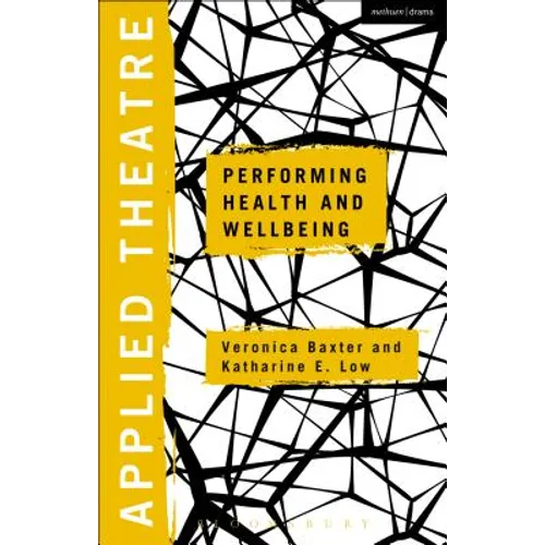 Applied Theatre: Performing Health and Wellbeing - Paperback