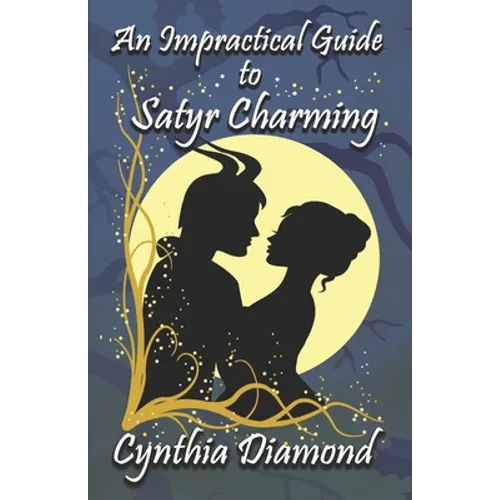An Impractical Guide to Satyr Charming - Paperback