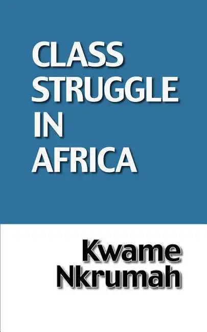 The Class Struggle in Africa - Paperback