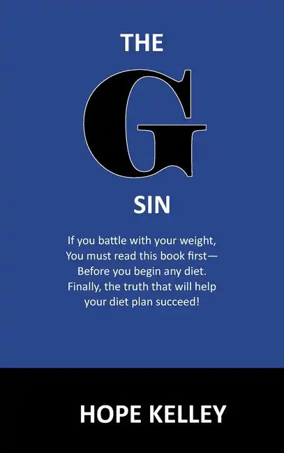 The G Sin: A Pre-Diet Book! Reading this book first will help your diet plan succeed. - Hardcover