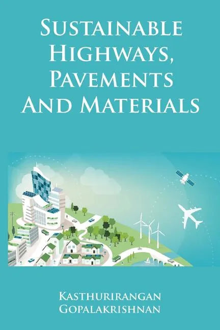 Sustainable Highways, Pavements and Materials: An Introduction - Paperback