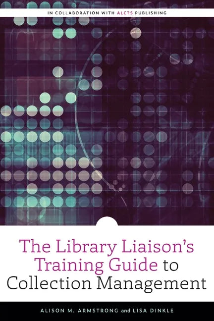 The Library Liaison's Training Guide to Collection Management - Paperback