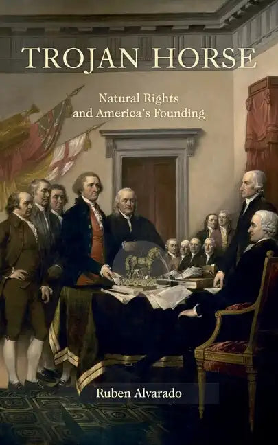 Trojan Horse: Natural Rights and America's Founding - Paperback