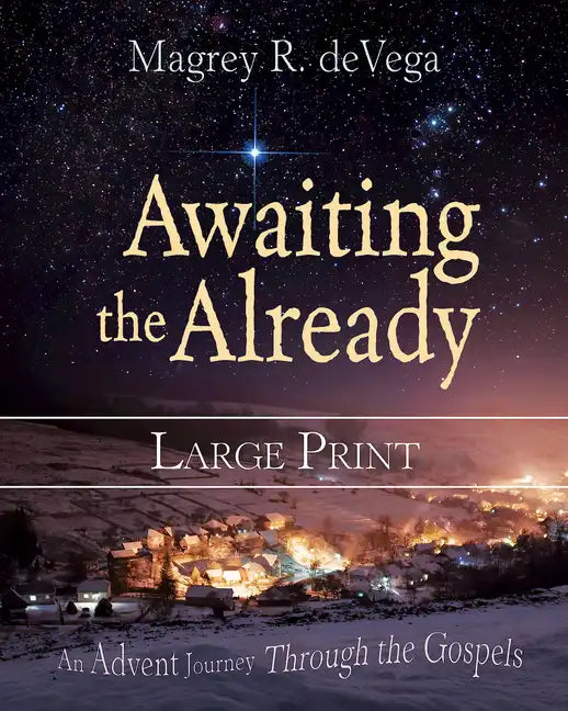 Awaiting the Already: An Advent Journey Through the Gospels - Paperback